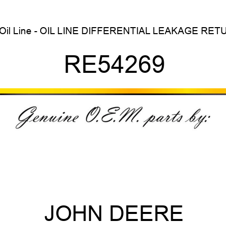 Oil Line - OIL LINE, DIFFERENTIAL LEAKAGE RETU RE54269