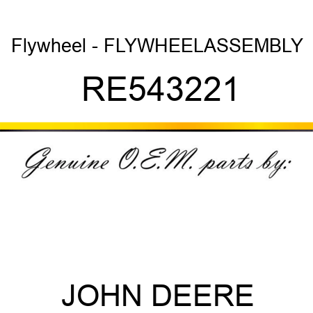 Flywheel - FLYWHEEL,ASSEMBLY RE543221