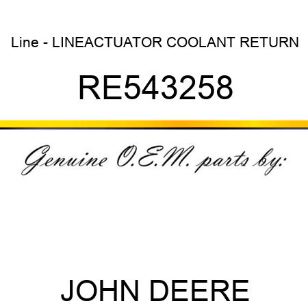 Line - LINE,ACTUATOR COOLANT RETURN RE543258