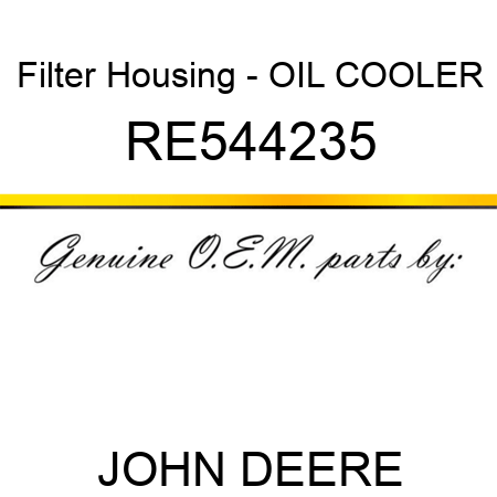 Filter Housing - OIL COOLER RE544235