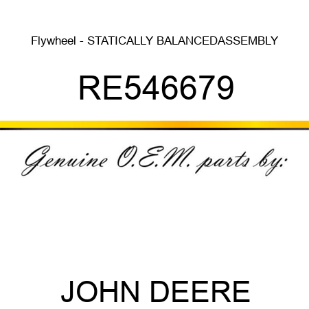 Flywheel - STATICALLY BALANCED,ASSEMBLY RE546679