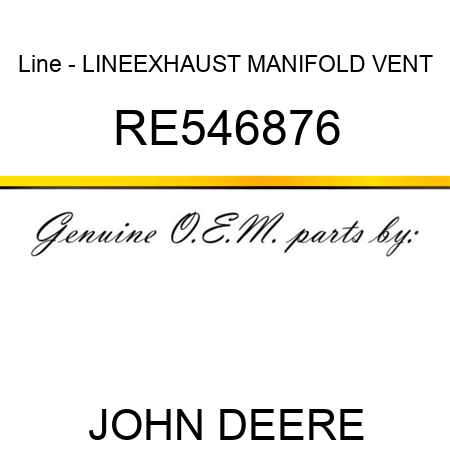 Line - LINE,EXHAUST MANIFOLD VENT RE546876