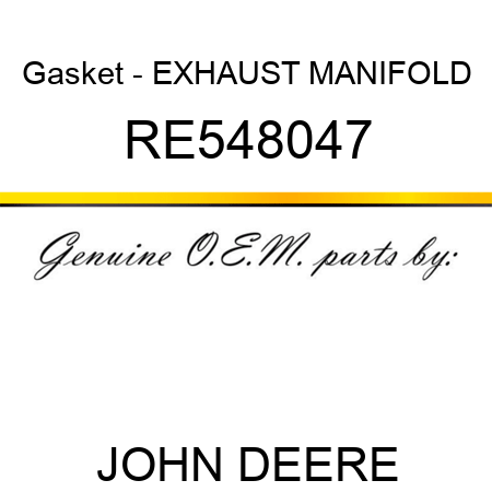 Gasket - EXHAUST MANIFOLD RE548047