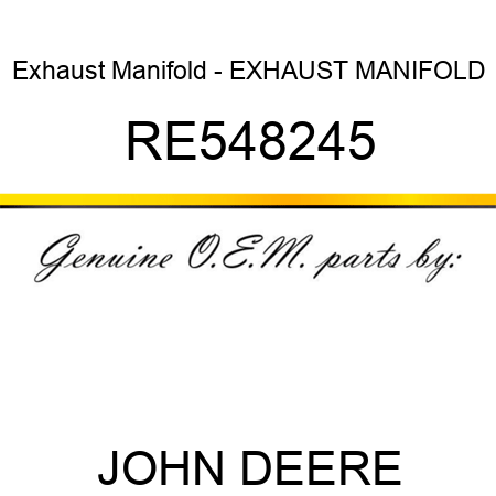 Exhaust Manifold - EXHAUST MANIFOLD RE548245