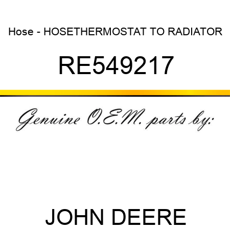 Hose - HOSE,THERMOSTAT TO RADIATOR RE549217