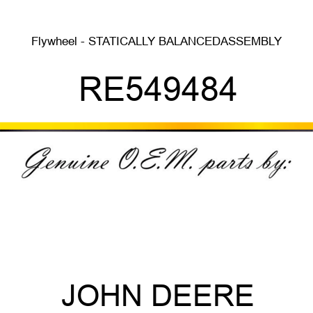 Flywheel - STATICALLY BALANCED,ASSEMBLY RE549484