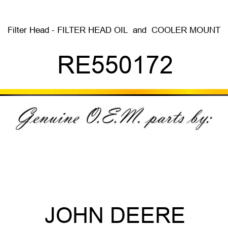 Filter Head - FILTER HEAD, OIL & COOLER MOUNT RE550172
