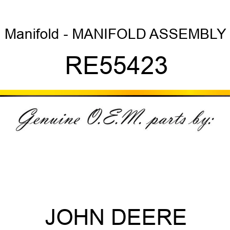 Manifold - MANIFOLD ASSEMBLY RE55423