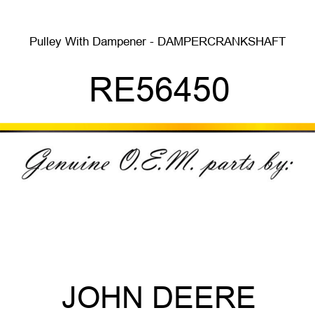 Pulley With Dampener - DAMPER,CRANKSHAFT RE56450