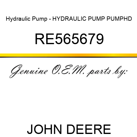 Hydraulic Pump - HYDRAULIC PUMP, PUMP,HD RE565679