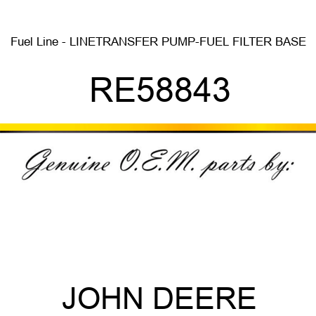 Fuel Line - LINE,TRANSFER PUMP-FUEL FILTER BASE RE58843