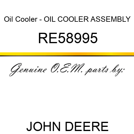 Oil Cooler - OIL COOLER, ASSEMBLY RE58995