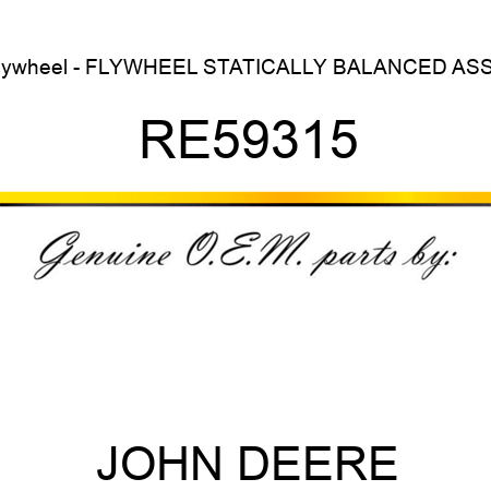 Flywheel - FLYWHEEL, STATICALLY BALANCED, ASSY RE59315