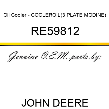 Oil Cooler - COOLER,OIL(3 PLATE MODINE) RE59812