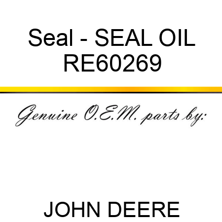 Seal - SEAL, OIL RE60269
