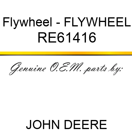 Flywheel - FLYWHEEL RE61416