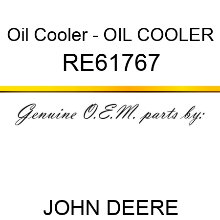 Oil Cooler - OIL COOLER RE61767