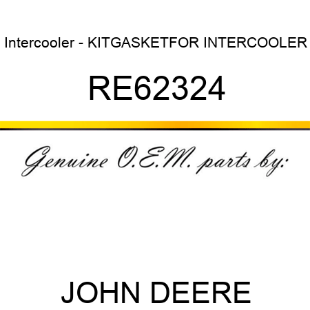 Intercooler - KIT,GASKET,FOR INTERCOOLER RE62324