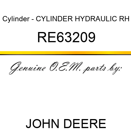 Cylinder - CYLINDER, HYDRAULIC, RH RE63209