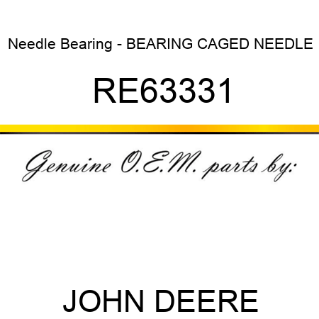 Needle Bearing - BEARING, CAGED NEEDLE RE63331