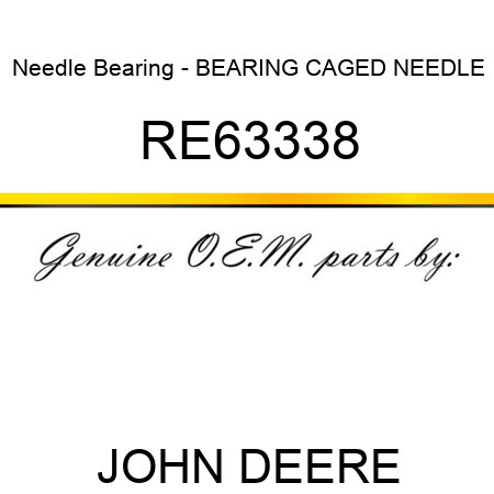 Needle Bearing - BEARING, CAGED NEEDLE RE63338