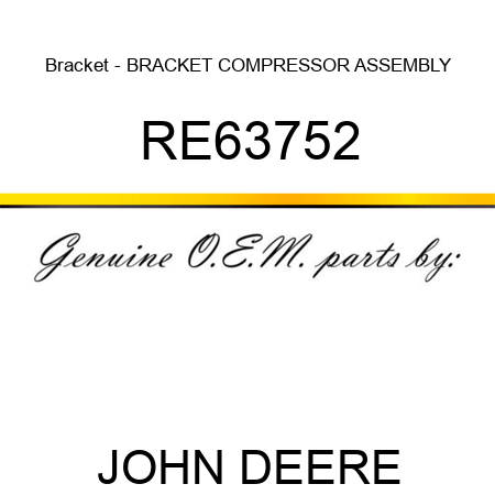 Bracket - BRACKET, COMPRESSOR, ASSEMBLY RE63752