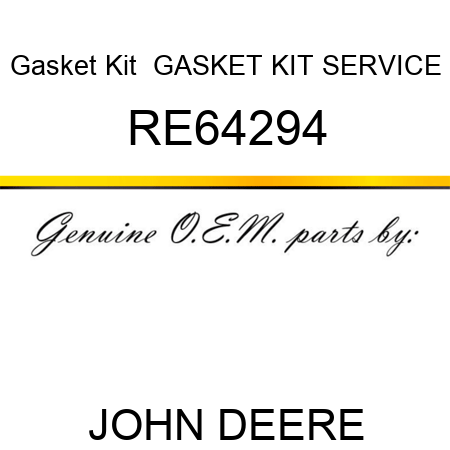 Gasket Kit  GASKET KIT, SERVICE RE64294