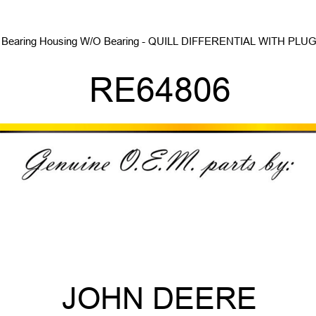 Bearing Housing W/O Bearing - QUILL, DIFFERENTIAL WITH PLUG RE64806