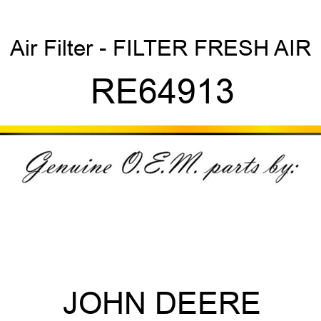 Air Filter - FILTER, FRESH AIR RE64913