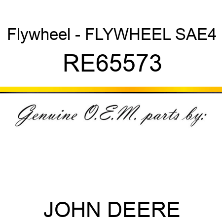 Flywheel - FLYWHEEL SAE4 RE65573