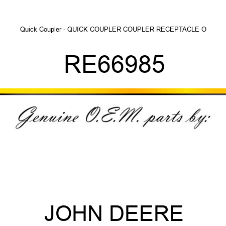 Quick Coupler - QUICK COUPLER, COUPLER RECEPTACLE O RE66985