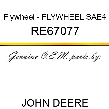 Flywheel - FLYWHEEL SAE4 RE67077