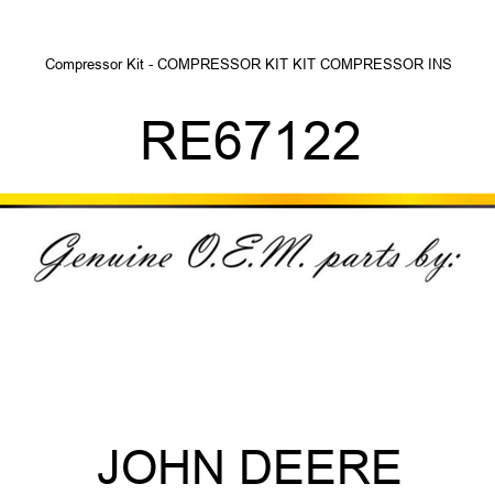 Compressor Kit - COMPRESSOR KIT, KIT, COMPRESSOR INS RE67122