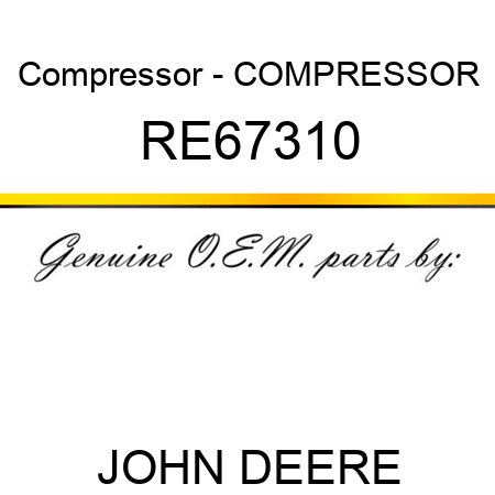 Compressor - COMPRESSOR RE67310
