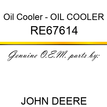 Oil Cooler - OIL COOLER RE67614