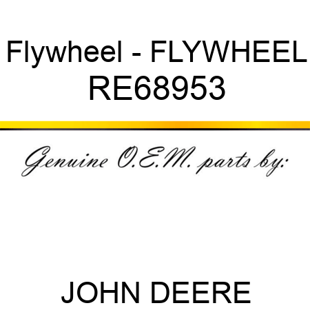 Flywheel - FLYWHEEL RE68953