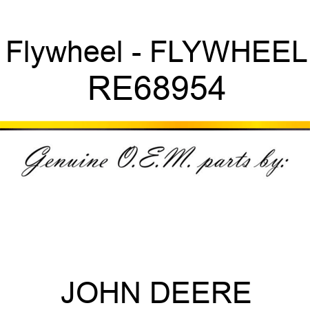 Flywheel - FLYWHEEL RE68954