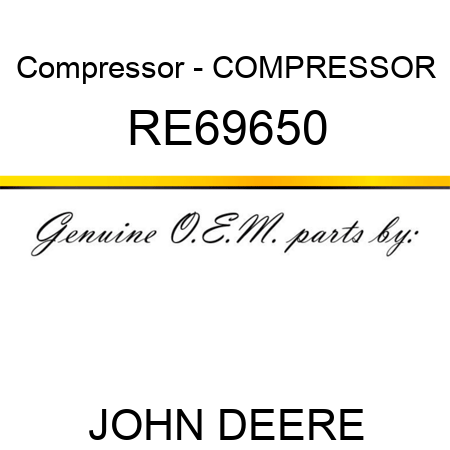 Compressor - COMPRESSOR RE69650