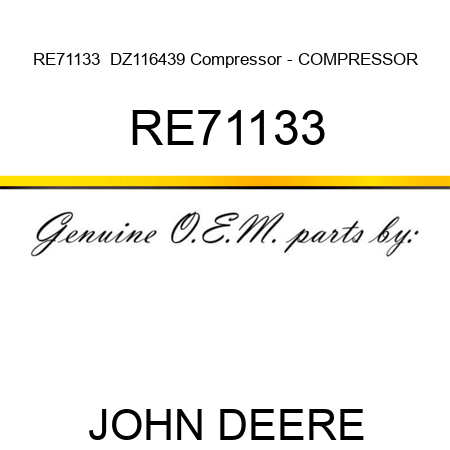 RE71133  DZ116439 Compressor - COMPRESSOR RE71133