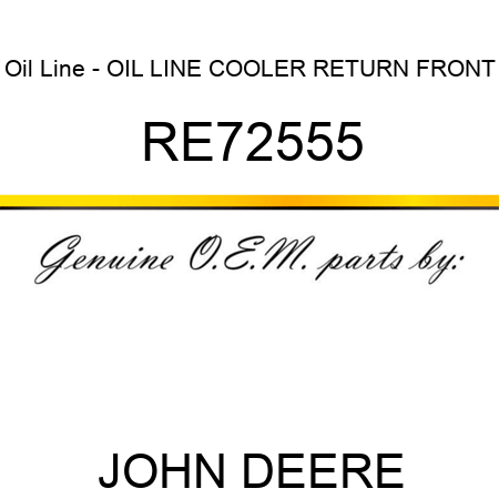 Oil Line - OIL LINE, COOLER RETURN, FRONT RE72555