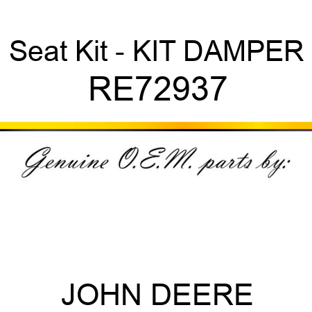 Seat Kit - KIT, DAMPER RE72937