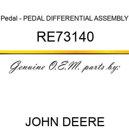 Pedal - PEDAL, DIFFERENTIAL, ASSEMBLY RE73140