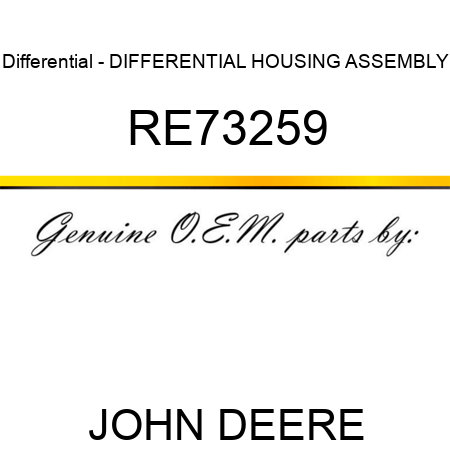 Differential - DIFFERENTIAL, HOUSING, ASSEMBLY RE73259