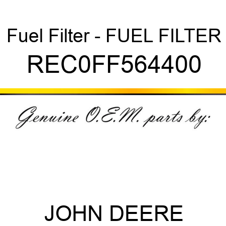 Fuel Filter - FUEL FILTER REC0FF564400