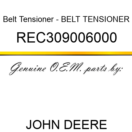 Belt Tensioner - BELT TENSIONER REC309006000