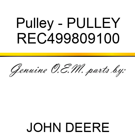 Pulley - PULLEY REC499809100