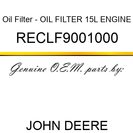 Oil Filter - OIL FILTER, 15L ENGINE RECLF9001000