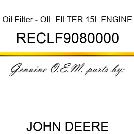 Oil Filter - OIL FILTER, 15L ENGINE RECLF9080000