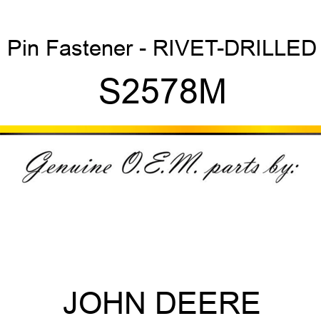 Pin Fastener - RIVET-DRILLED S2578M