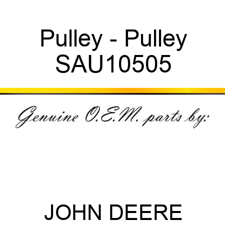 Pulley - Pulley SAU10505